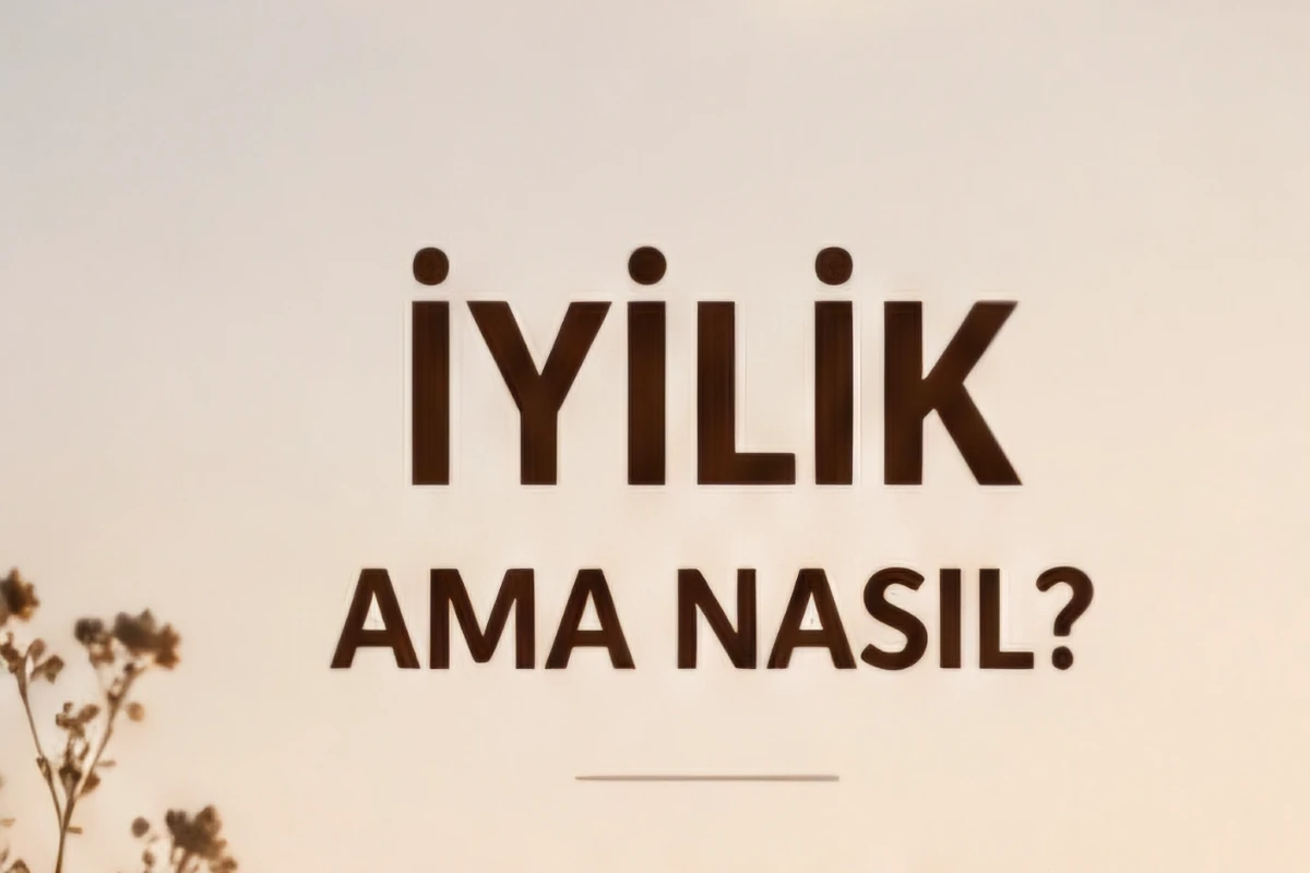 Ne Kadar İyi Olmalısın? blog resmi